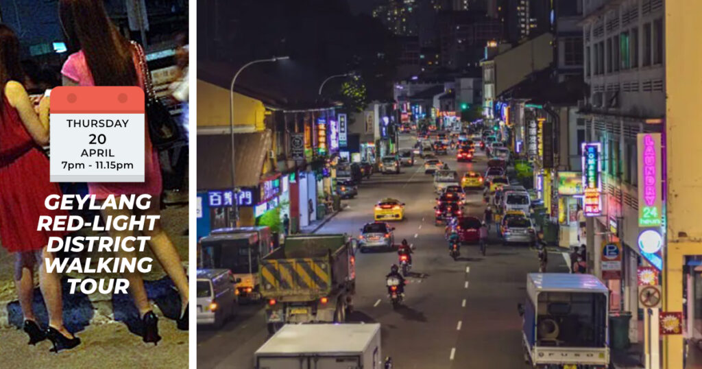 GEYLANG RED-LIGHT DISTRICT WALKING TOUR Thurs, 20 April 2023 | 7pm to 11.15pm